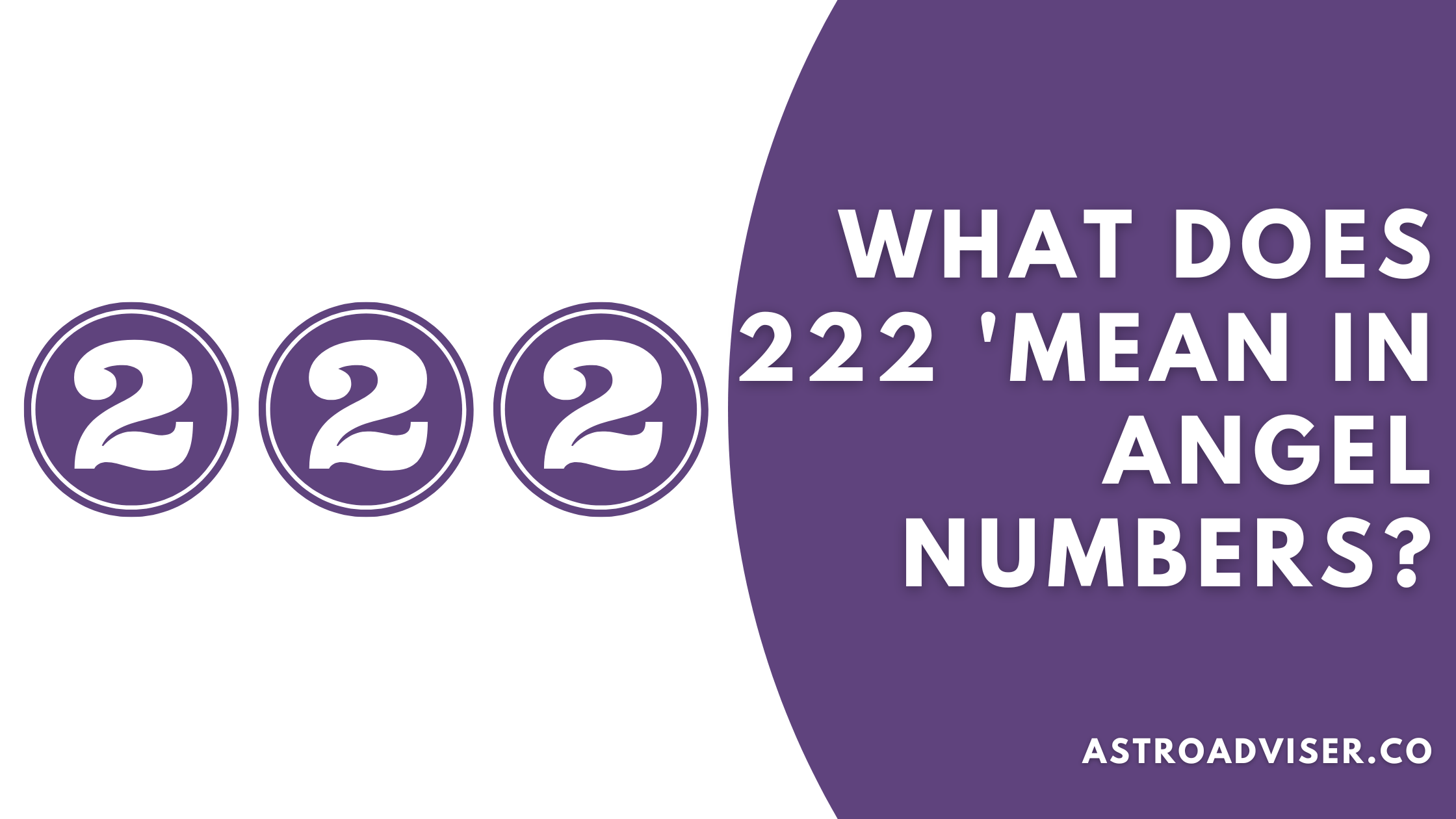 What Does 222 'Mean In Angel Numbers - Unraveling the Enigma of 222 in Angel Numbers